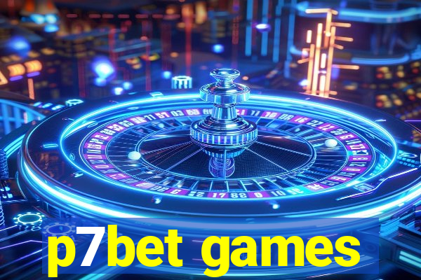 p7bet games